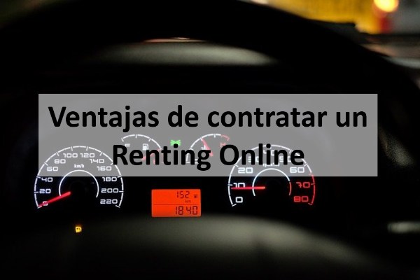 Ventajas de contratar un Renting Online