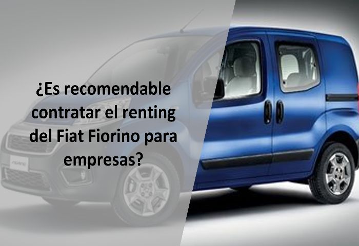 ¿Es recomendable contratar el renting del Fiat Fiorino para empresas?